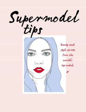 Cover of the book Supermodel Tips by Chris Packham