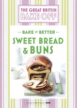 Book cover of Great British Bake Off - Bake it Better (No.7): Sweet Bread & Buns