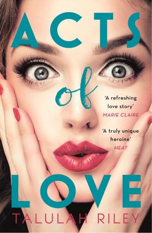 Cover of the book Acts of Love: a sizzling and sexy escapist romance perfect for summer by Ciara Geraghty