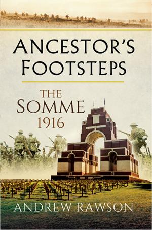 Cover of the book Ancestor's Footsteps: The Somme 1916 by Chris Mann, Christer Jrgensen