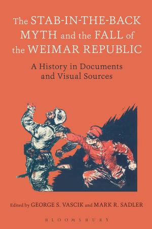 Cover of the book The Stab-in-the-Back Myth and the Fall of the Weimar Republic by Anastasios Hudson