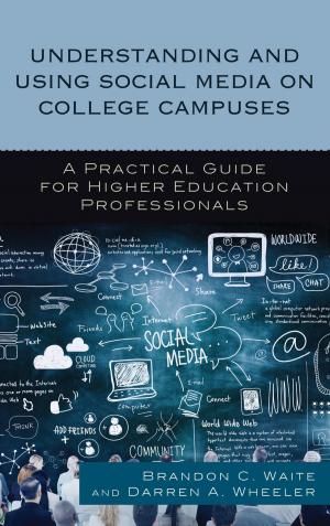 Cover of the book Understanding and Using Social Media on College Campuses by 