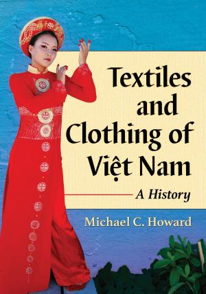 Cover of the book Textiles and Clothing of Việt Nam by Murielle Wenger, Stephen Trussel