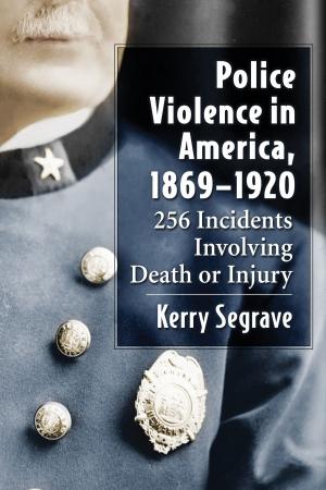 Cover of the book Police Violence in America, 1869-1920 by Carroll Gantz