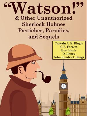 Cover of the book “Watson!” And Other Unauthorized Sherlock Holmes Pastiches, Parodies, and Sequels by Talmage Powell
