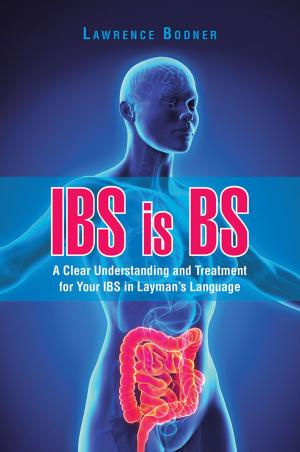 Cover of the book Ibs Is Bs by Don W. Hill M.D., Tom Cavaretta