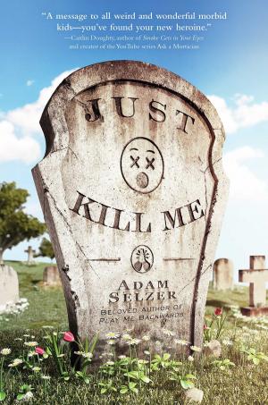 Cover of the book Just Kill Me by Stuart Gibbs