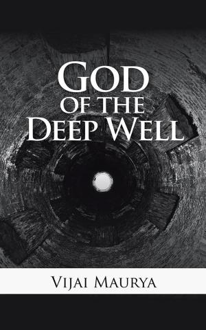 Cover of the book God of the Deep Well by PRADIPTA KUMAR DAS.