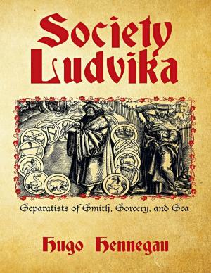 bigCover of the book Society Ludvika: Separatists of Smith, Sorcery, and Sea by 
