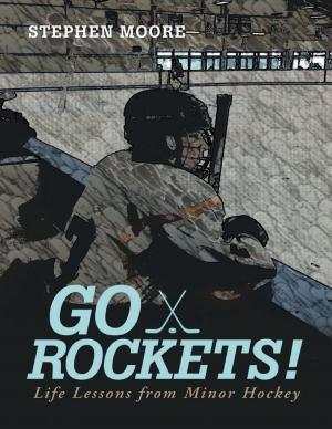 Book cover of Go Rockets!: Life Lessons from Minor Hockey