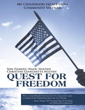 Cover of the book Quest for Freedom: My Childhood Escape from Communist Vietnam by Justin Boone, Ph.D.
