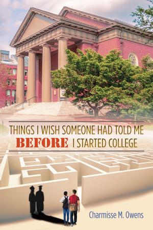 Cover of the book Things I Wish Someone Had Told Me Before I Started College by ET Resder