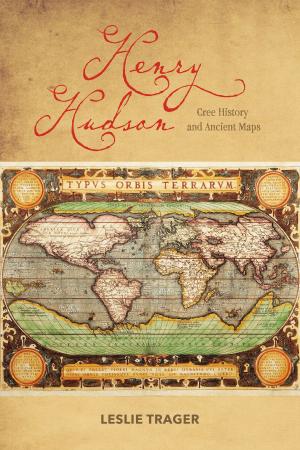 Cover of the book Henry Hudson: Cree History and Ancient Maps by Gaspard-Hubert Lonsi Koko