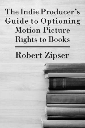 Cover of the book The Indie Producer's Guide to Optioning Motion Picture Rights to Books by Professor Aidan Moran, 