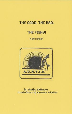 Cover of the book The Good, The Bad, The Fishy! by Delendra Peterson, Kyasia Chaney