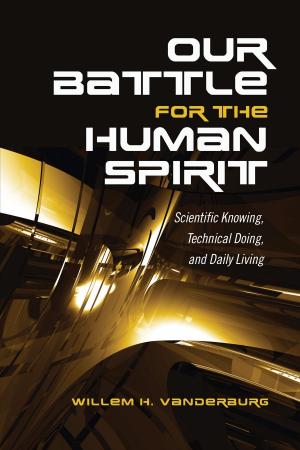 Cover of the book Our Battle for the Human Spirit by Margaret Fletcher