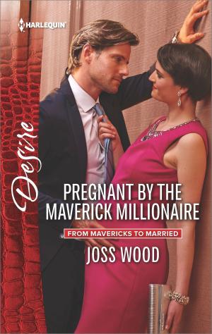 Cover of the book Pregnant by the Maverick Millionaire by Joss Wood