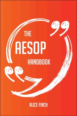 Cover of the book The Aesop Handbook - Everything You Need To Know About Aesop by Christine Kathleen