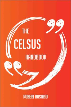 Cover of the book The Celsus Handbook - Everything You Need To Know About Celsus by Gerard Blokdijk