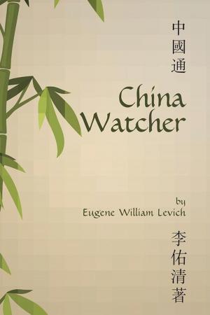 Cover of the book China Watcher by Burt E. Pringle
