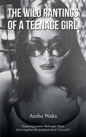 Cover of the book The Wild Rantings of a Teenage Girl by REV. DR. RICHARD E. KUYKENDALL