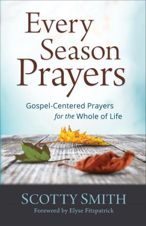 Cover of the book Every Season Prayers by Janette Oke, T. Davis Bunn