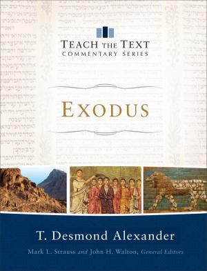 Cover of the book Exodus (Teach the Text Commentary Series) by Anne Mateer