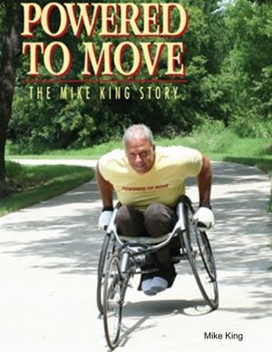 Cover of the book Powered to Move the Mike King Story by Steve Addison