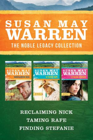 Book cover of The Noble Legacy Collection: Reclaiming Nick / Taming Rafe / Finding Stefanie