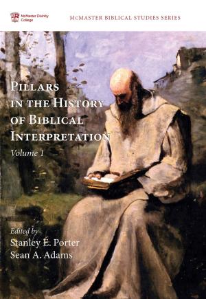 Cover of the book Pillars in the History of Biblical Interpretation, Volume 1 by Didier Decoin
