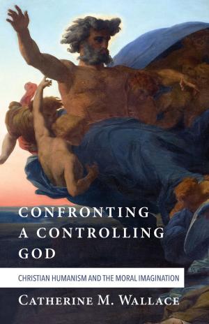 Book cover of Confronting a Controlling God