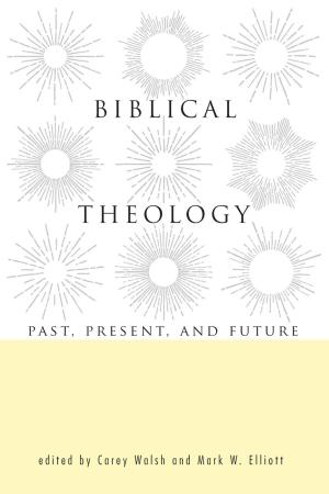 Cover of the book Biblical Theology by Eric Faye, Christian Garcin