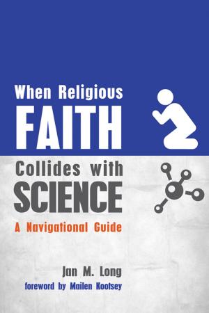 Cover of the book When Religious Faith Collides with Science by Michael Chung