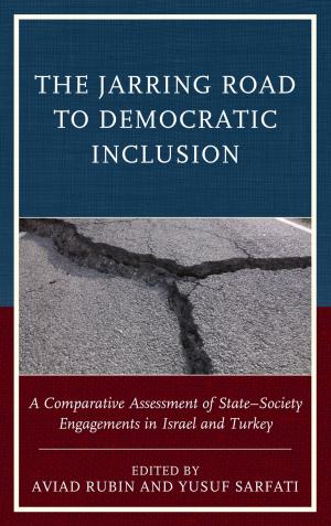 Cover of the book The Jarring Road to Democratic Inclusion by Maaike Bouwmeester, Donal Carbaugh, Tabitha Hart, Bei Ju, James L. Leighter, Sunny Lie, Elizabeth Molina-Markham, Trudy Milburn, Lauren Mackenzie, Katherine Peters, Saila Poutiainen, Todd Lyle Sandel, Brion van Over, Megan R. Wallace