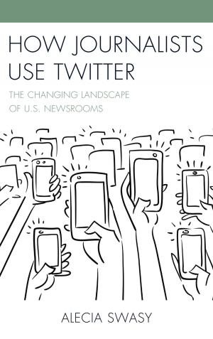 Cover of the book How Journalists Use Twitter by Aurelian Craiutu, Assistant Professor, Department of Political Science