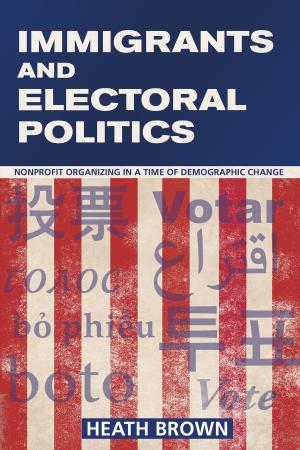 Cover of the book Immigrants and Electoral Politics by Steve Zeitlin