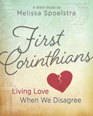 Cover of the book First Corinthians - Women's Bible Study Participant Book by Rob Burkhart