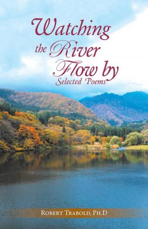 Cover of the book Watching the River Flow By: Selected Poems by Nate Nicholson