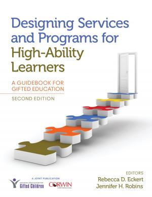 Cover of the book Designing Services and Programs for High-Ability Learners by Yong Zhao, Gabriel F. Rshaid, Emily E. McCarren, Kay F. Tucker, Homa S. Tavangar