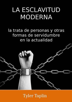 Cover of the book La Esclavitud Moderna: la trata de personas y otras formas de servidumbre en la actualidad by Sky Corgan
