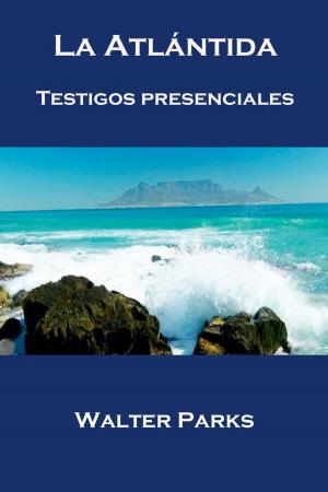 Cover of the book La Atlántida Testigos Presenciales by Claudio Ruggeri