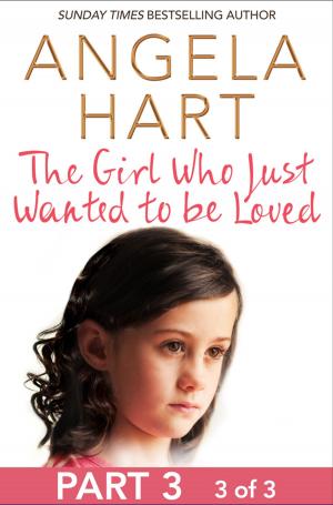Cover of The Girl Who Just Wanted To Be Loved Part 3 of 3