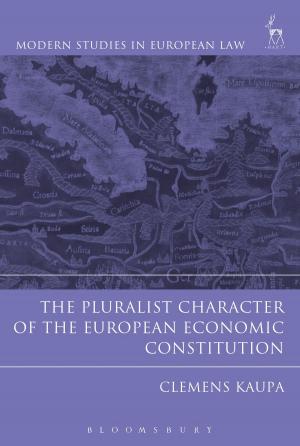 Cover of the book The Pluralist Character of the European Economic Constitution by Dr David Nicolle