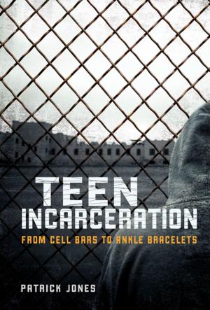 Cover of the book Teen Incarceration by Elizabeth Tweedale, Heather Lyons