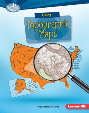 Cover of the book Using Topographic Maps by Francesca Davis DiPiazza