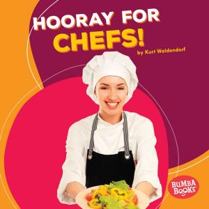 Cover of the book Hooray for Chefs! by Jennifer Boothroyd