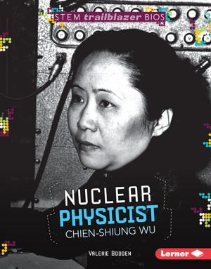 Cover of the book Nuclear Physicist Chien-Shiung Wu by Roseann Feldmann, Sally M. Walker