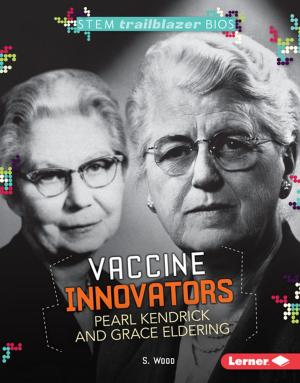 Cover of the book Vaccine Innovators Pearl Kendrick and Grace Eldering by Deborah Kops