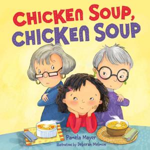 Cover of Chicken Soup, Chicken Soup by Pamela Mayer, Lerner Publishing Group