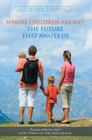 Cover of the book Whose Children Are We? the Future That Awaits Us by Andrea Macvicar